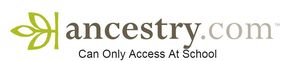 Ancestry.com with Link to site Can only access at school